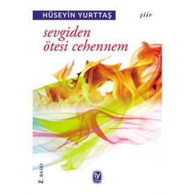 Sevgiden Ötesi Cehennem - Hüseyin Yurttaş