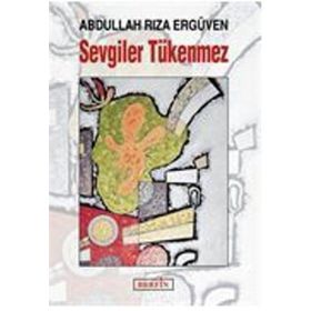 SEVGILER TÜKENMEZ - ABDULLAH RIZA ERGÜVEN