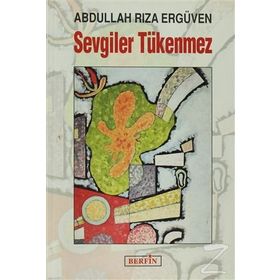 SEVGILER TÜKENMEZ - ABDULLAH RIZA ERGÜVEN