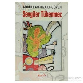 SEVGILER TÜKENMEZ - ABDULLAH RIZA ERGÜVEN