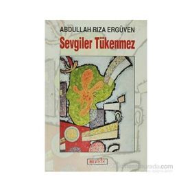 SEVGILER TÜKENMEZ - ABDULLAH RIZA ERGÜVEN