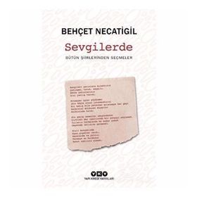 Sevgilerde Bütün Şiirlerinden Seçmeler Behçet Necatigil