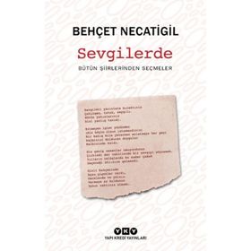 Sevgilerde Bütün Şiirlerinden Seçmeler Behçet Necatigil