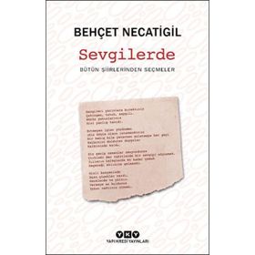 Sevgilerde Bütün Şiirlerinden Seçmeler Behçet Necatigil