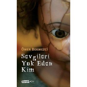 Sevgileri Yok Eden Kim - Ömer Bekmezci