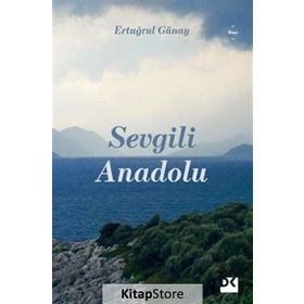 Sevgili Anadolu - Ertuğrul Günay