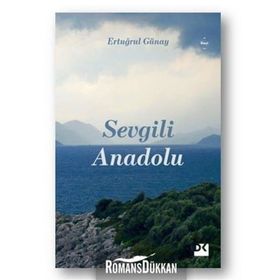 Sevgili Anadolu - Ertuğrul Günay