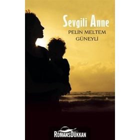 Sevgili Anne - Pelin Meltem Güneyli