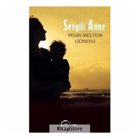 Sevgili Anne - Pelin Meltem Güneyli