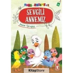 Sevgili Annemiz-Mini Masallar 4 Anne Sevgisi - Nalan Aktaş Sönemez