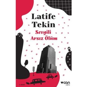Sevgili Arsız Ölüm - Latife Tekin