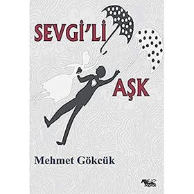SEVGI'LI AŞK - MEHMET GÖKCÜK