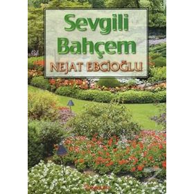 Sevgili Bahçem - Nejat Ebcioğlu