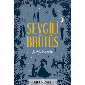 Sevgili Brütüs - James Matthew Barrie