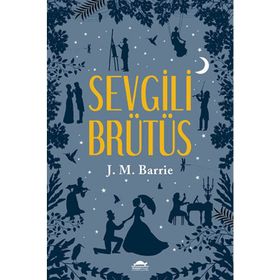 Sevgili Brütüs - James Matthew Barrie
