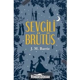 Sevgili Brütüs - James Matthew Barrie