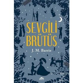 Sevgili Brütüs - James Matthew Barrie