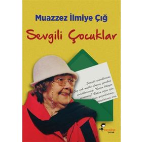 Sevgili Çocuklar - Muazzez İlmiye Çığ