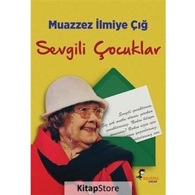 Sevgili Çocuklar - Muazzez İlmiye Çığ
