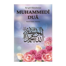 Sevgili Efendimize Muhammedi Dua - Hacı İsmail Hakkı Altuntaş