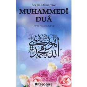 Sevgili Efendimize Muhammedi Dua - Hacı İsmail Hakkı Altuntaş