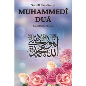 Sevgili Efendimize Muhammedi Dua - Hacı İsmail Hakkı Altuntaş