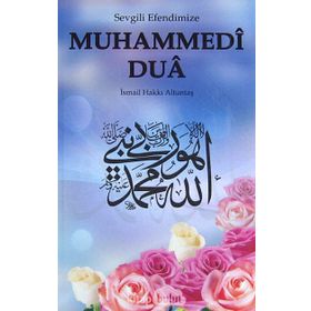 Sevgili Efendimize Muhammedi Dua - Hacı İsmail Hakkı Altuntaş