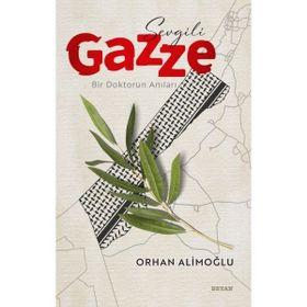 Sevgili Gazze Bir Doktorun Anıları - Beyan Yayınları
