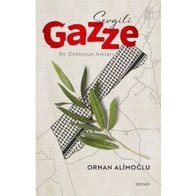 Sevgili Gazze Bir Doktorun Anıları - Beyan Yayınları