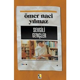 Sevgili Gençler - Ömer Naci Yılmaz