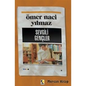 Sevgili Gençler - Ömer Naci Yılmaz