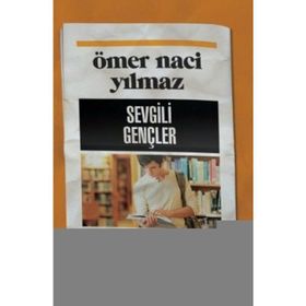 Sevgili Gençler - Ömer Naci Yılmaz