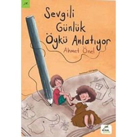Sevgili Günlük Öykü Anlatıyor - Ahmet Önel
