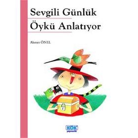 Sevgili Günlük Öykü Anlatıyor - Ahmet Önel