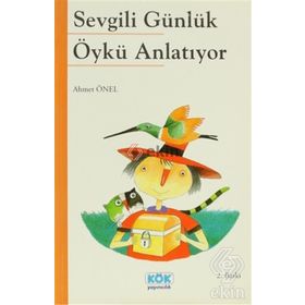 Sevgili Günlük Öykü Anlatıyor - Ahmet Önel