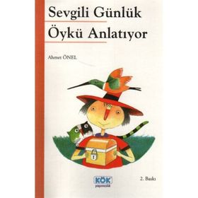 Sevgili Günlük Öykü Anlatıyor - Ahmet Önel