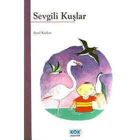 Sevgili Kuşlar - Aysel Kumru Korkut