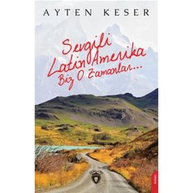 Sevgili Latin Amerika Biz O Zamanlar - Ayten Keser
