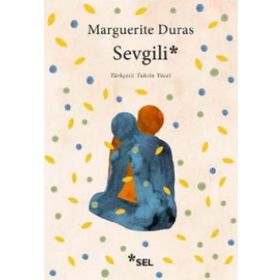 SEVGILI - MARGUERITE DURAS