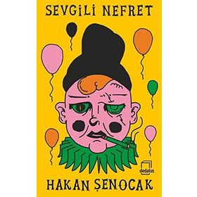 Sevgili Nefret Hakan Şenocak