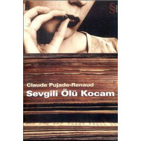 SEVGILI ÖLÜ KOCAM - CLAUDE PUJADE-RENAUD