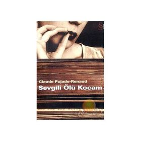 SEVGILI ÖLÜ KOCAM - CLAUDE PUJADE-RENAUD