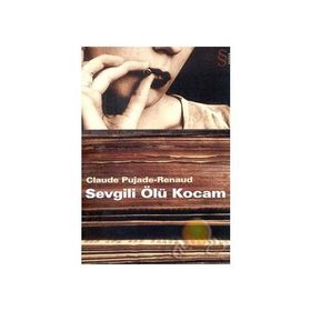 SEVGILI ÖLÜ KOCAM - CLAUDE PUJADE-RENAUD