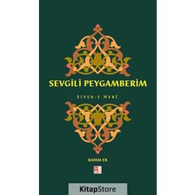 Sevgili Peygamberim Siyer-i Nebi - Rahim Er