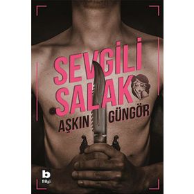Sevgili Salak - Aşkın Güngör