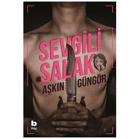 Sevgili Salak - Aşkın Güngör