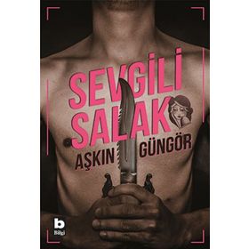 Sevgili Salak - Aşkın Güngör