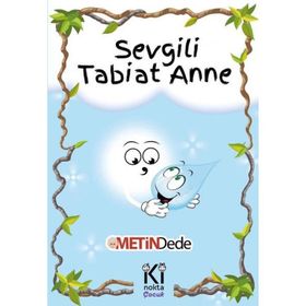 Sevgili Tabiat Anne Metin Dede