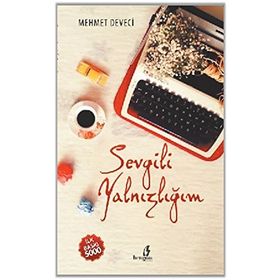Sevgili Yalnızlığım - Mehmet Deveci