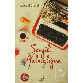 Sevgili Yalnızlığım - Mehmet Deveci
